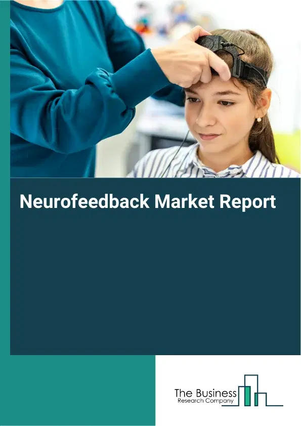 Global Neurofeedback Market Report 2026