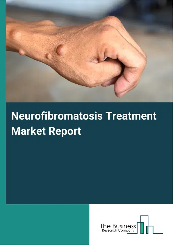 Global Neurofibromatosis Treatment Market Report 2026