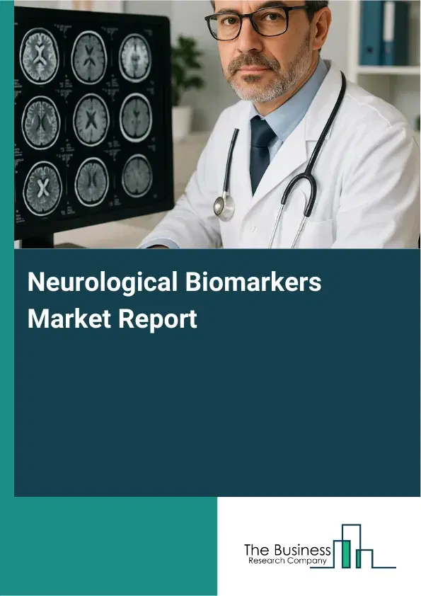 Global Neurological Biomarkers Market Report 2026