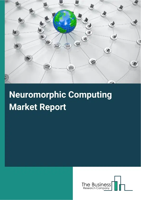 Global Neuromorphic Computing Market Report 2026