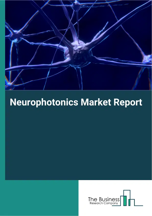 Global Neurophotonics Market Report 2026