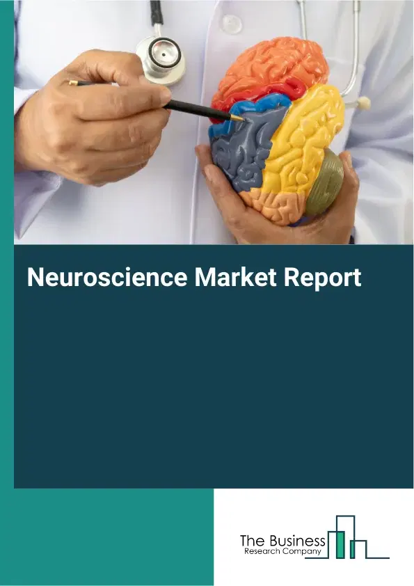 Global Neuroscience Market Report 2026