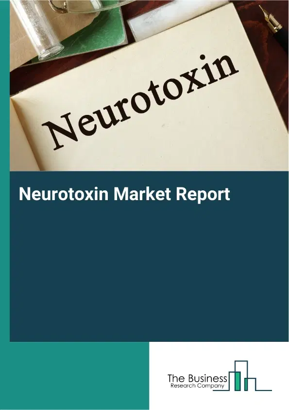 Global Neurotoxin Market Report 2026