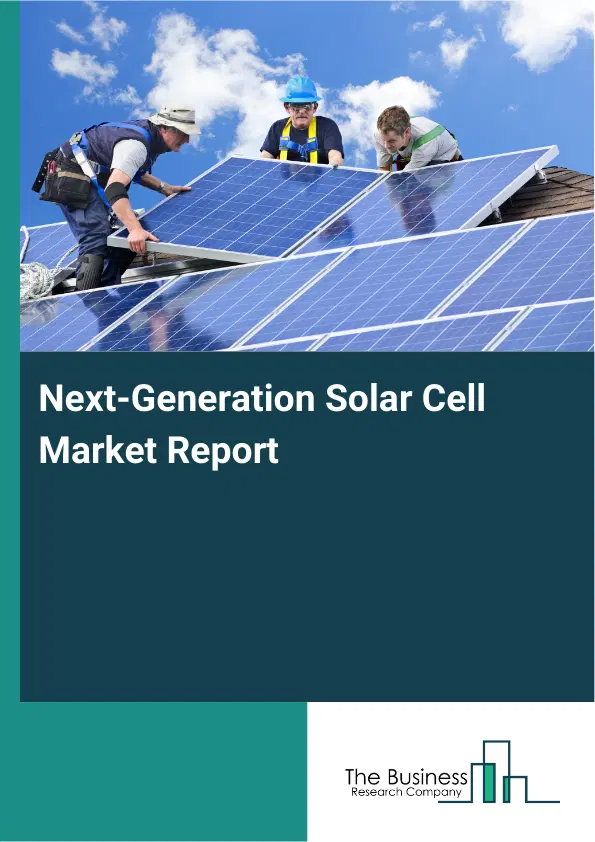 Global Next-Generation Solar Cell Market Report 2026