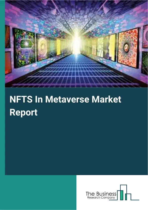 Global NFTS In Metaverse Market Report 2026