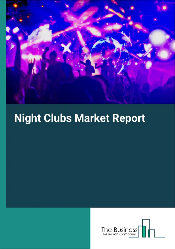 Night Clubs Market Report 2026