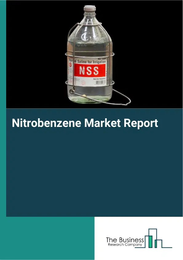 Global Nitrobenzene Market Report 2026