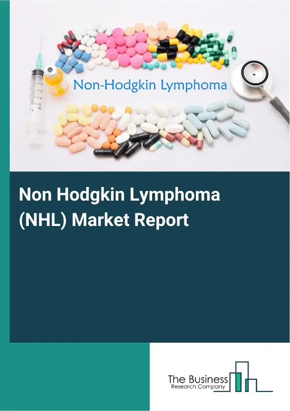 Global Non Hodgkin Lymphoma (NHL) Market Report 2026