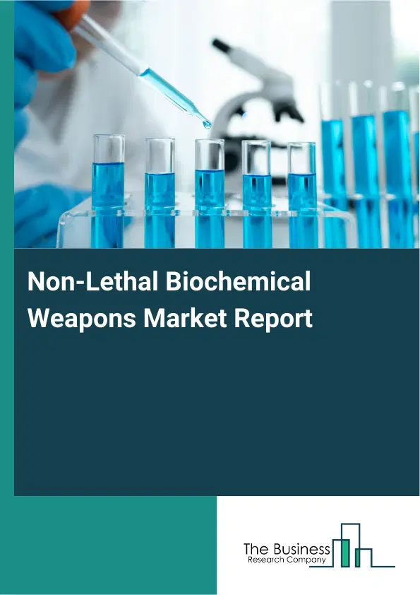 Global Non-Lethal Biochemical Weapons Market Report 2026