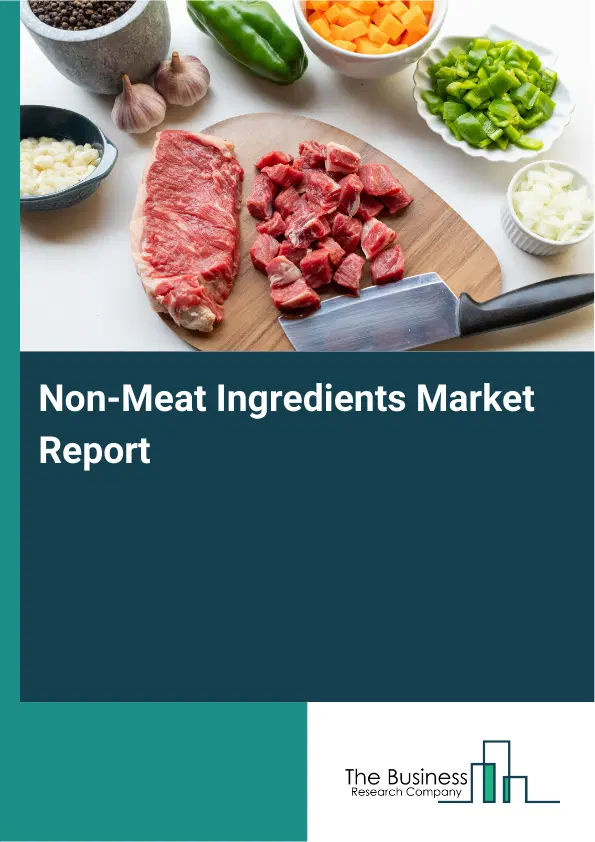 Global Non-Meat Ingredients Market Report 2026