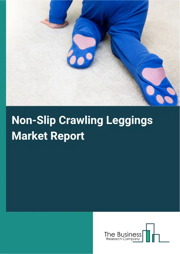 Non-Slip Crawling Leggings Market Report 2026