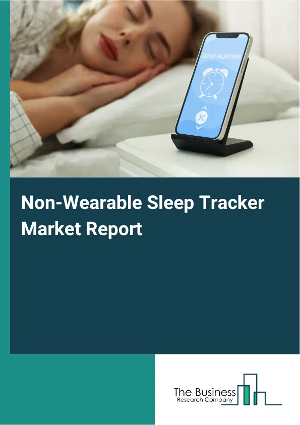 Non-Wearable Sleep Tracker Market Report 2026
