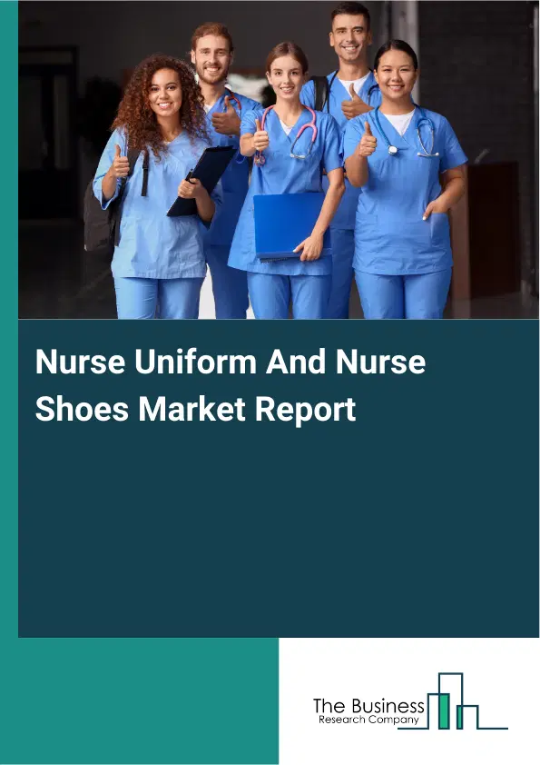 Global Nurse Uniform And Nurse Shoes Market Report 2026