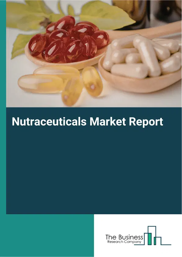 Global Nutraceuticals Market Report 2026
