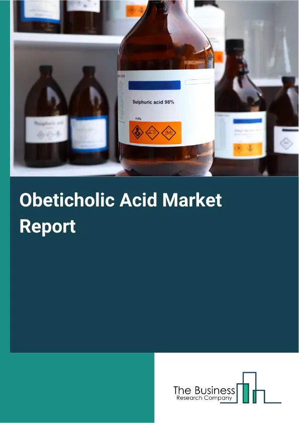 Global Obeticholic Acid Market Report 2026