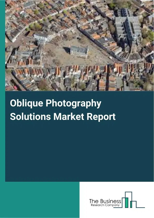 Global Oblique Photography Solutions Market Report 2026