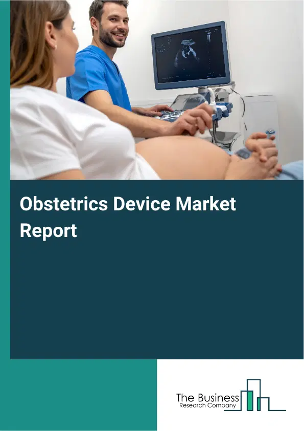 Global Obstetrics Device Market Report 2026