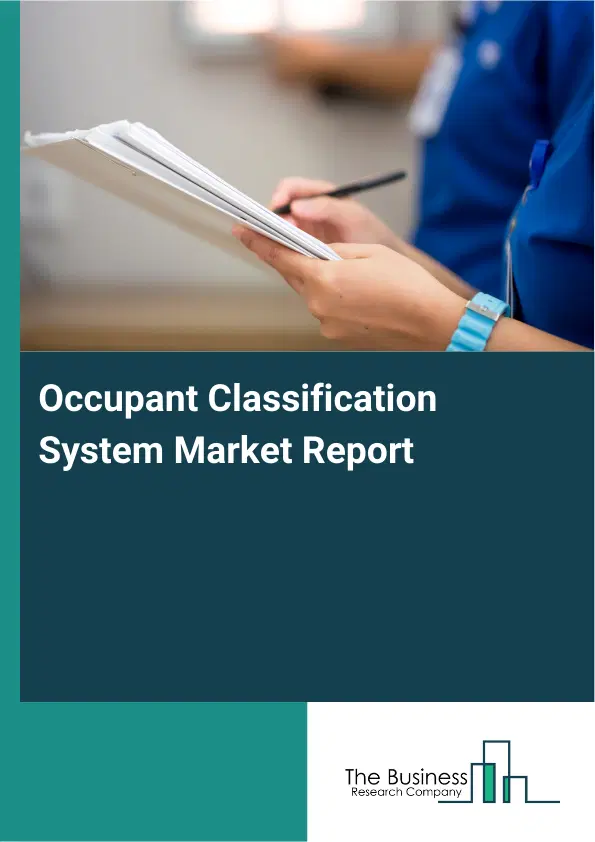 Global Occupant Classification System Market Report 2026