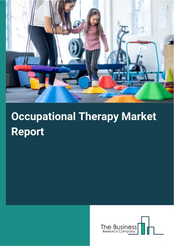Global Occupational Therapy Market Report 2026
