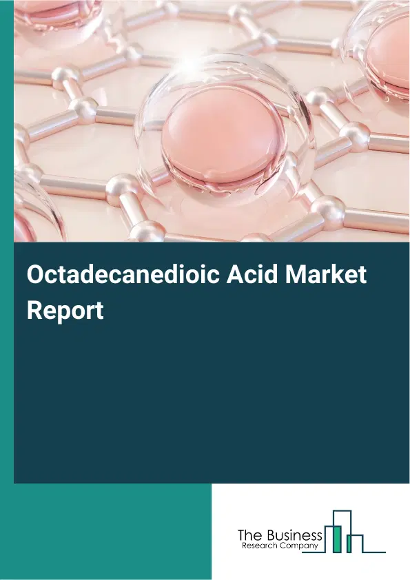 Global Octadecanedioic Acid Market Report 2026