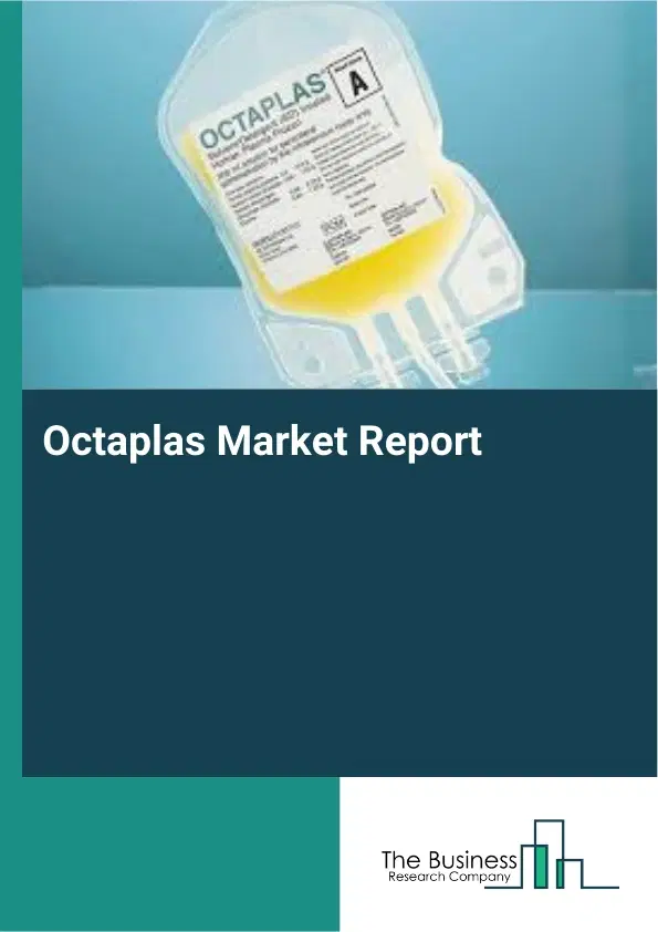 Global Octaplas Market Report 2026