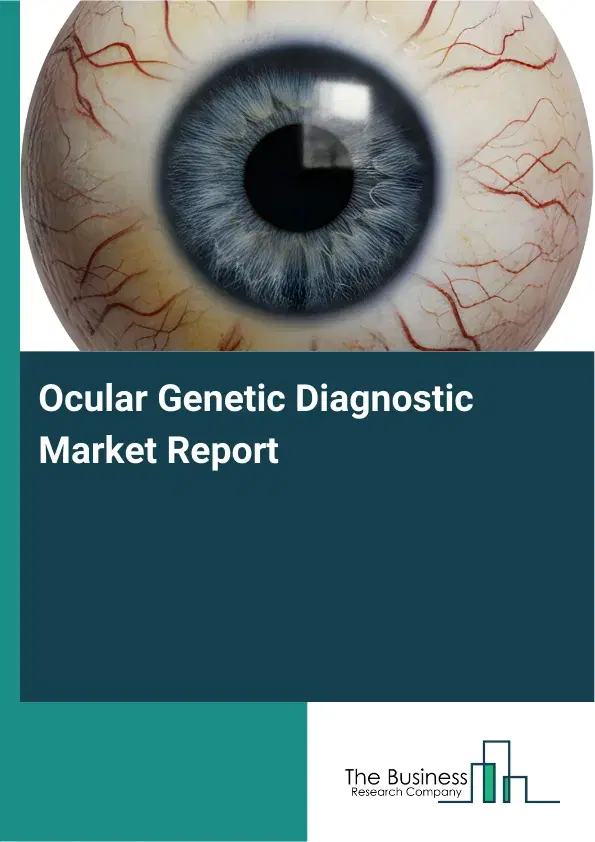 Global Ocular Genetic Diagnostic Market Report 2026