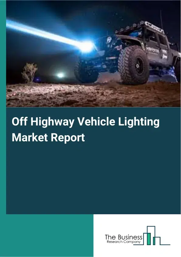 Global Off Highway Vehicle Lighting Market Report 2026