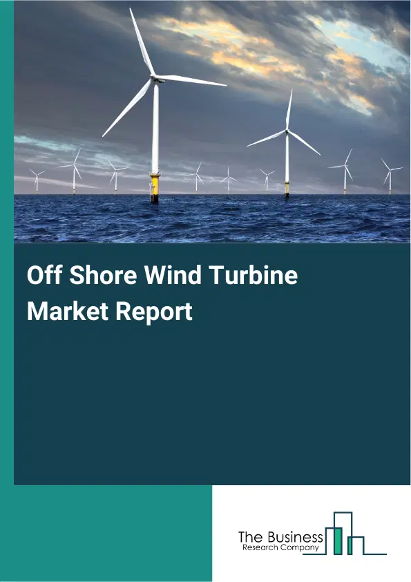 Global Off Shore Wind Turbine Market Report 2026