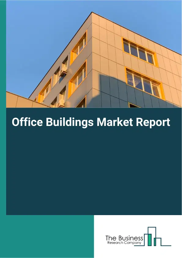 Global Office Buildings Market Report 2026