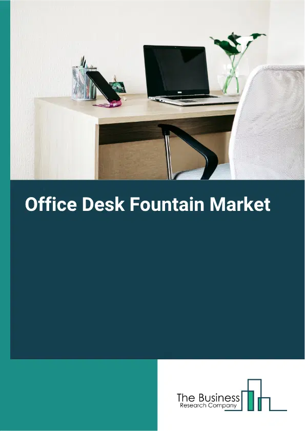 Office Desk Fountain Market Report 2026