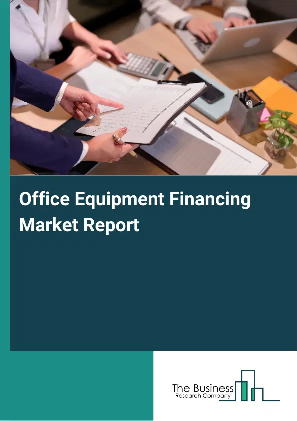 Global Office Equipment Financing Market Report 2026