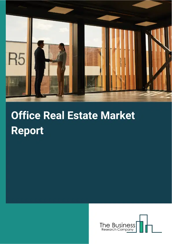 Global Office Real Estate Market Report 2026