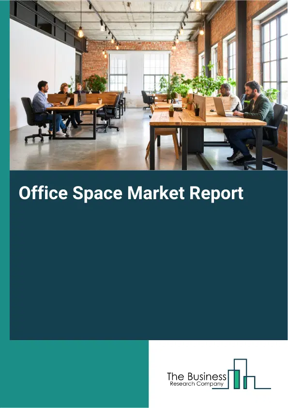 Global Office Space Market Report 2026