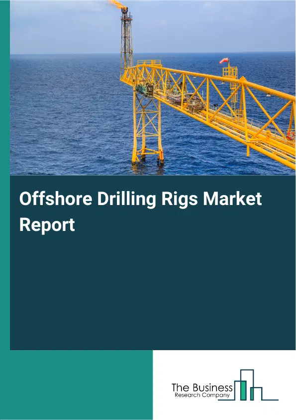 Global Offshore Drilling Rigs Market Report 2026