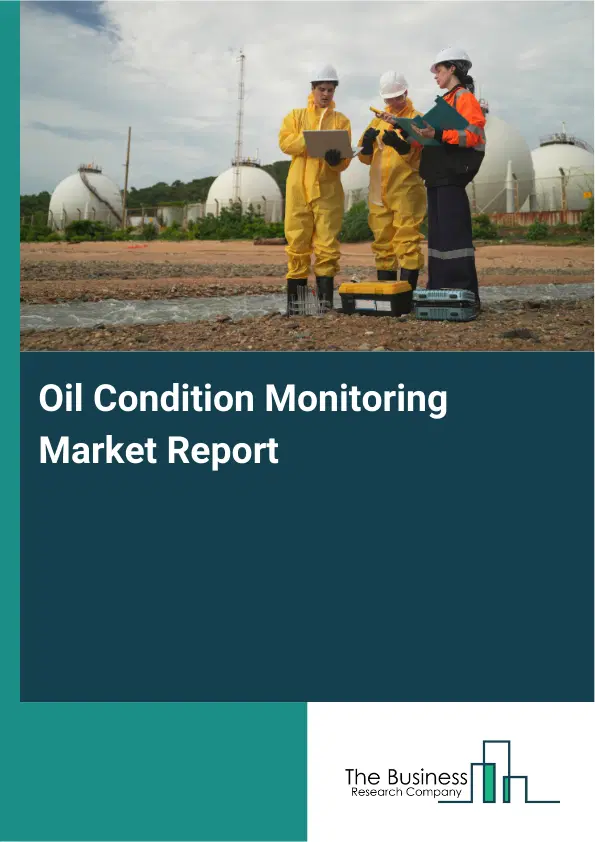 Global Oil Condition Monitoring Market Report 2026