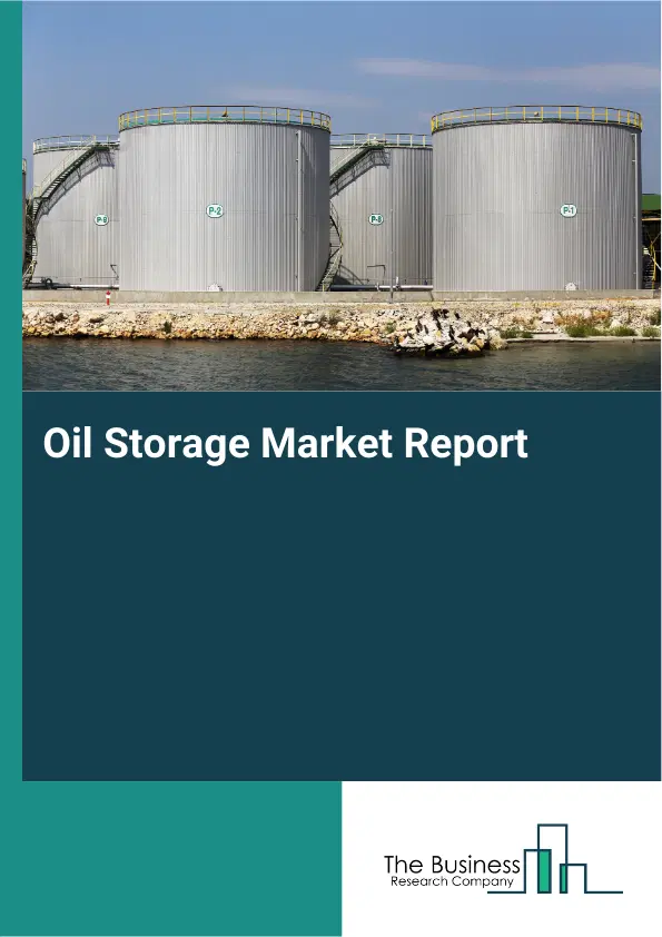 Global Oil Storage Market Report 2026