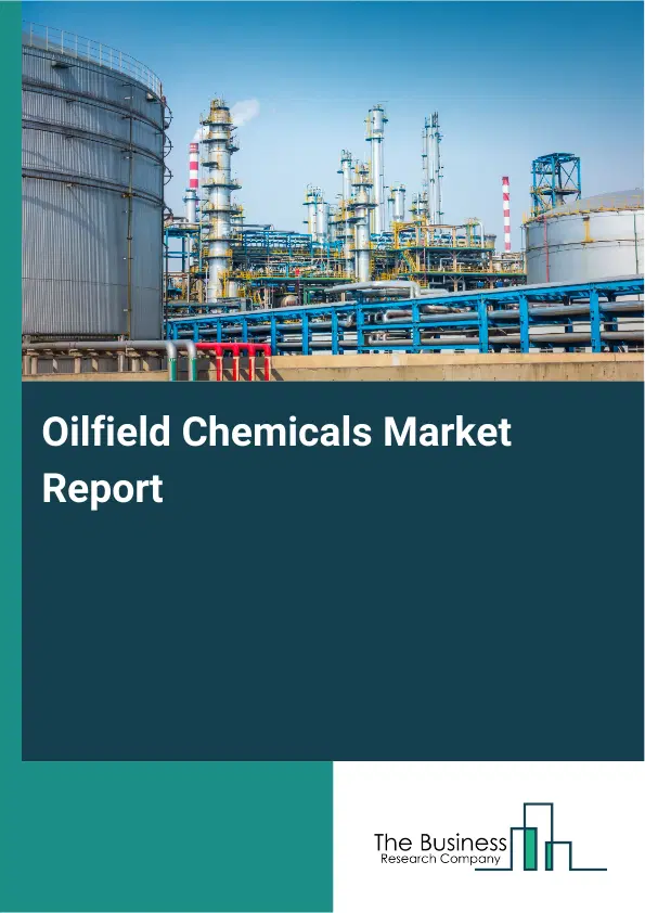 Global Oilfield Chemicals Market Report 2026