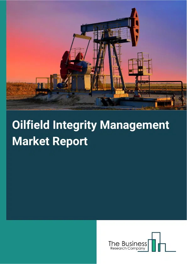 Global Oilfield Integrity Management Market Report 2026