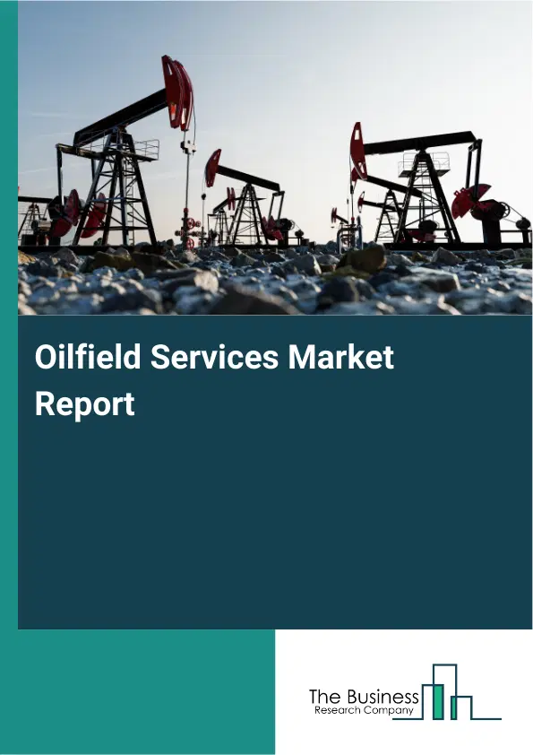 Global Oilfield Services Market Report 2026