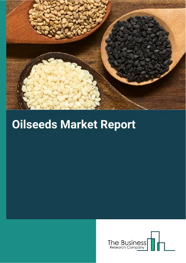 Global Oilseeds Market Report 2026