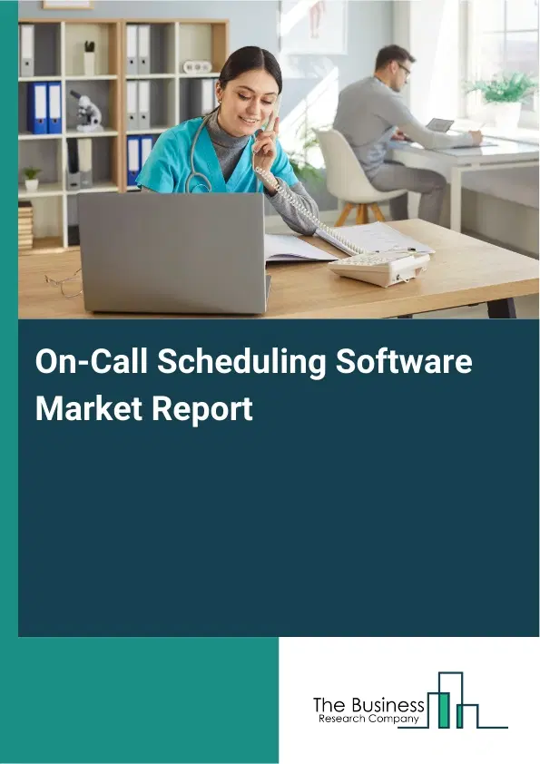 Global On-Call Scheduling Software Market Report 2026