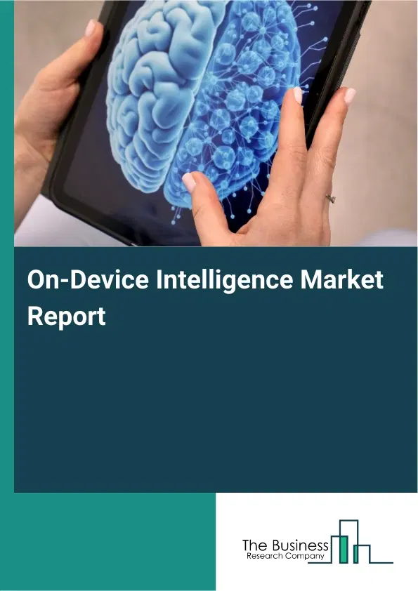 Global On-Device Intelligence Market Report 2026