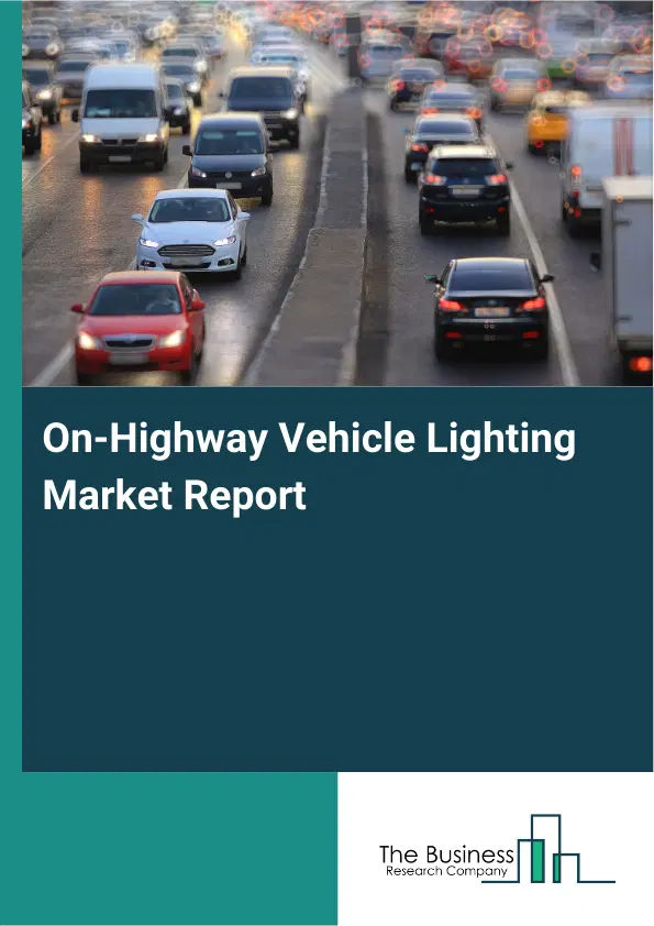 Global On-Highway Vehicle Lighting Market Report 2026