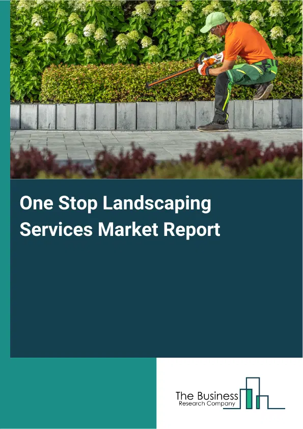 Global One Stop Landscaping Services Market Report 2026