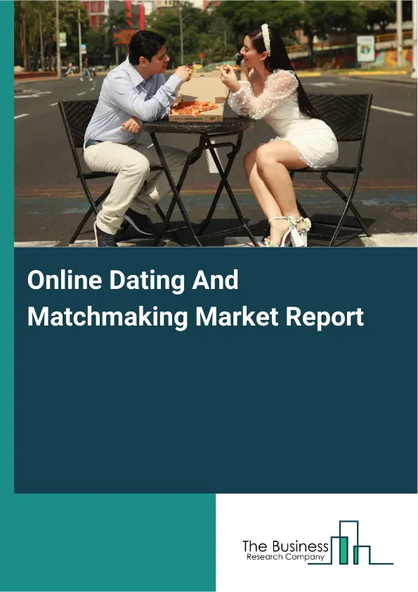 Global Online Dating And Matchmaking Market Report 2026