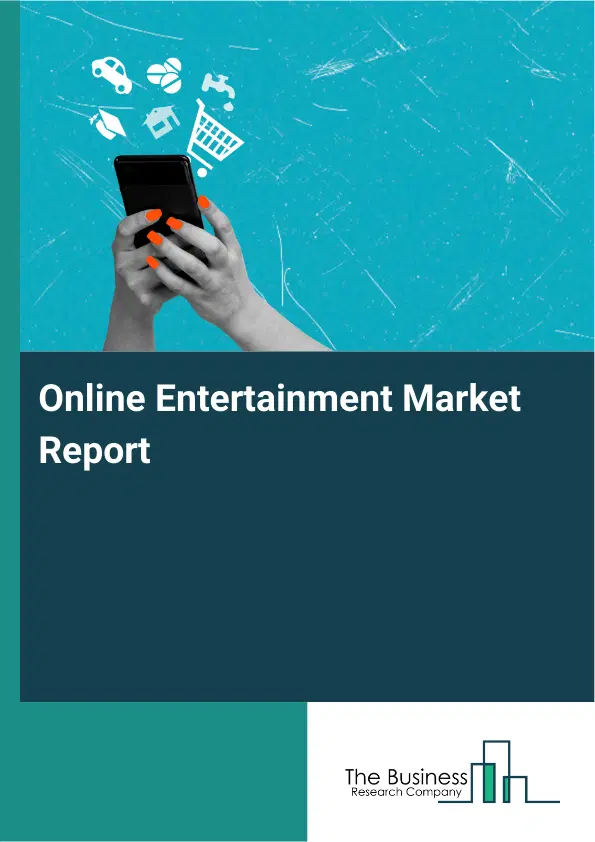 Global Online Entertainment Market Report 2026