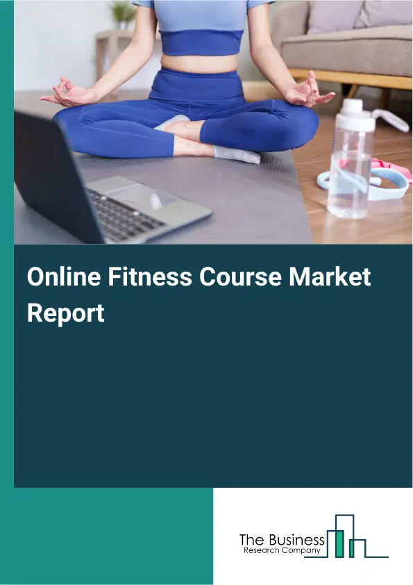 Global Online Fitness Course Market Report 2026
