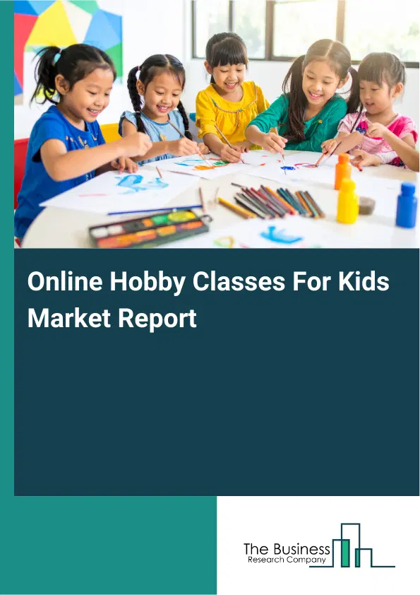 Global Online Hobby Classes For Kids Market Report 2026