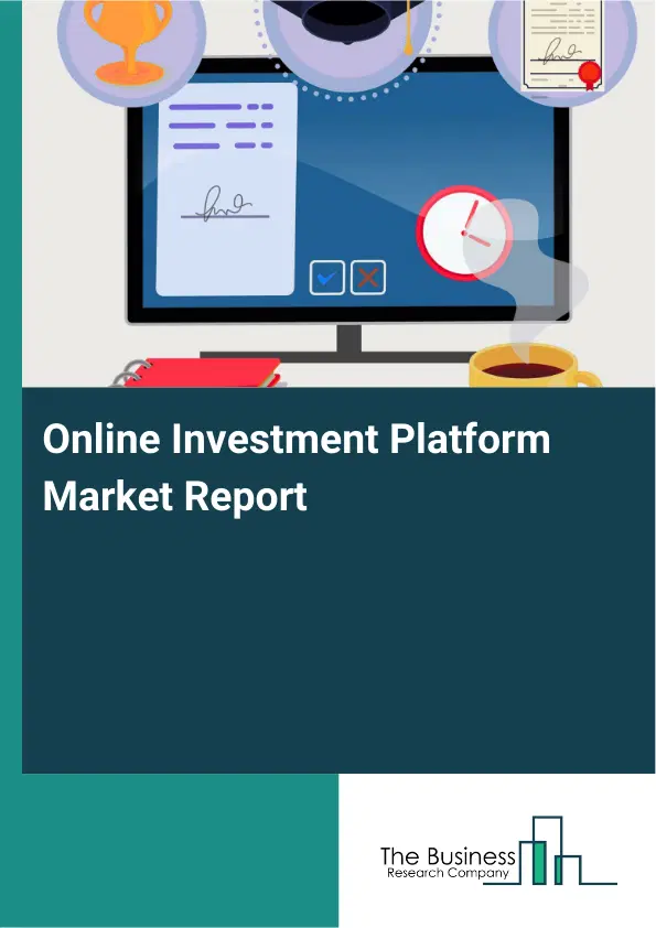 Global Online Investment Platform Market Report 2026