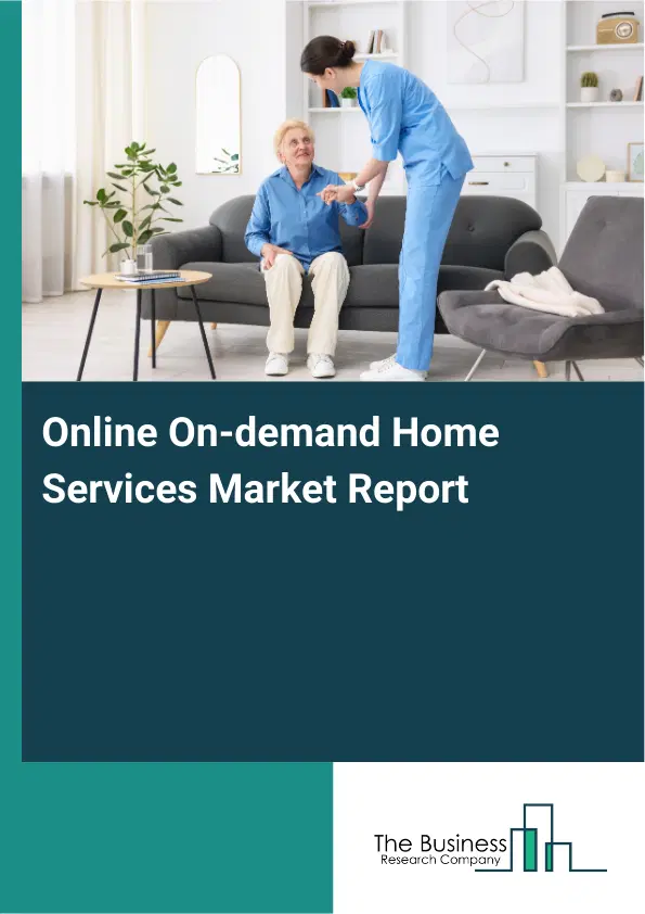 Global Online On-demand Home Services Market Report 2026